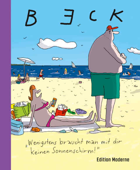 Beck: «Wenigstens braucht man mit dir keinen Sonnenschirm!» (ISBN: 978-3-03731-166-0)