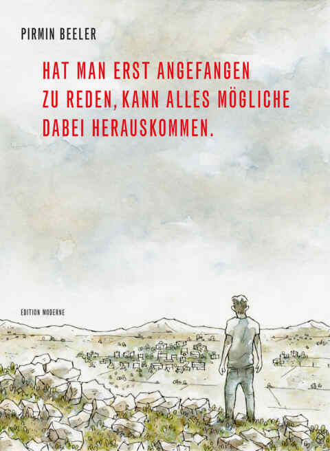 Pirmin Beeler: «Hat man erst angefangen zu reden, kann alles Mögliche dabei rauskommen» (ISBN: 978-3-03731-180-6)