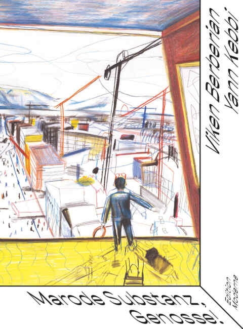 Viken Berberian, Yann Kebbi: «Marode Substanz, Genosse!» (ISBN: 978-3-03731-208-7)