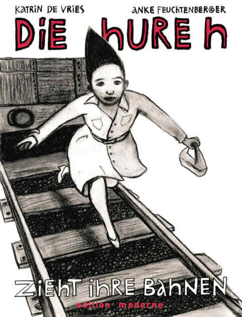 Anke Feuchtenberger: «Die Hure H zieht ihre Bahnen» (ISBN: 978-3-907055-72-4)