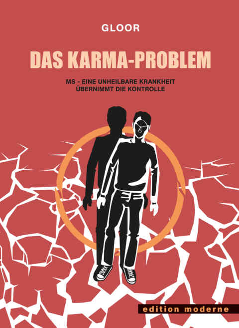Reto Gloor: «Das Karma-Problem — Eine unheilbare Krankheit übernimmt die Kontrolle» (ISBN: 978-3-03731-139-4)