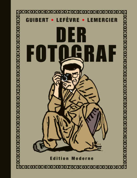 Emmanuel Guibert, Didier Lefèvre, Frédéric Lemercier: «Der Fotograf» (ISBN: 978-3-03731-142-4)