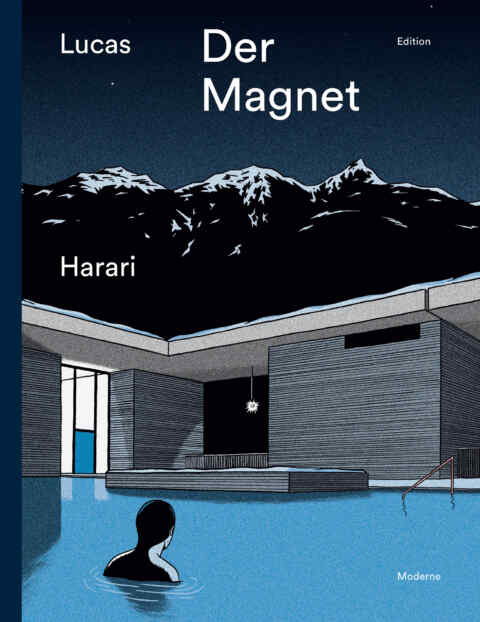 Lucas Harari: «Der Magnet» (ISBN: 978-3-03731-182-0)