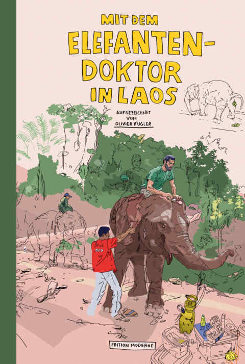 Olivier Kugler: «Mit dem Elefantendoktor in Laos» (ISBN: 978-3-03731-113-4)