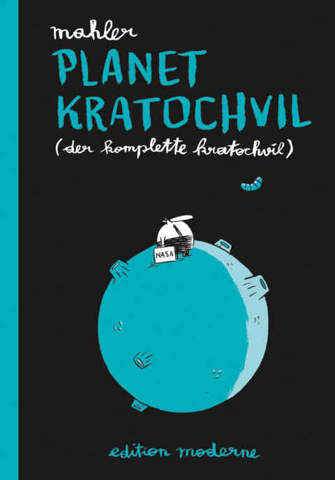 Nicolas Mahler: «Planet Kratochvil» (ISBN: 978-3-03731-067-0)