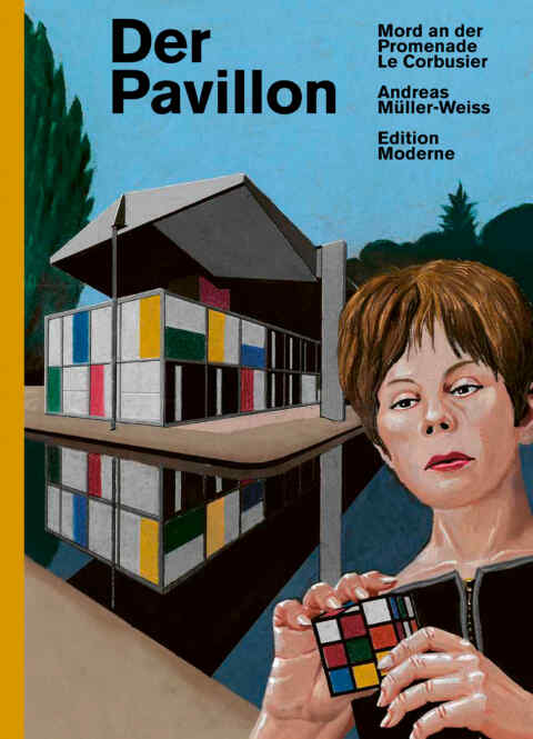 Andreas Müller-Weiss: «Der Pavillon – Mord an der Promenade Le Corbusier» (ISBN: 978-3-03731-187-5)