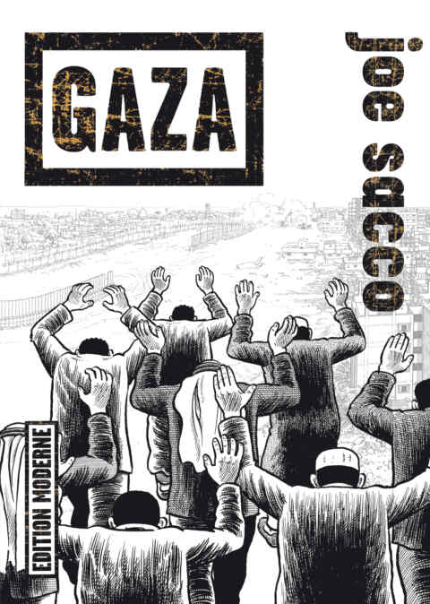 Joe Sacco: «Gaza» (ISBN: 978-3-03731-080-9)