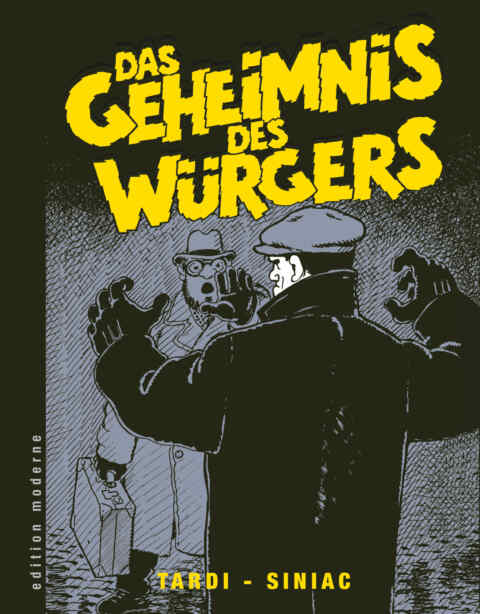 Jacques Tardi, Pierre Siniac: «Das Geheimnis des Würgers» (ISBN: 978-3-03731-023-6)