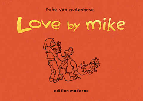Mike Van Audenhove: «Love by Mike» (ISBN: 978-3-03731-060-1)