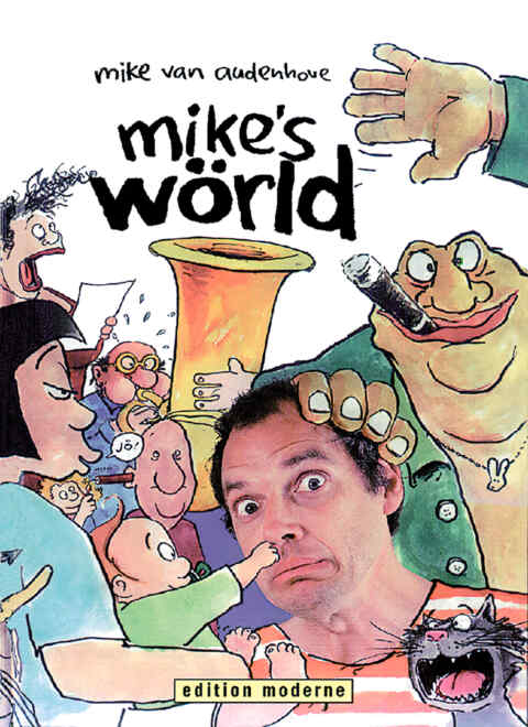 Mike Van Audenhove: «Mike’s Wörld» (ISBN: 978-3-907055-08-3)