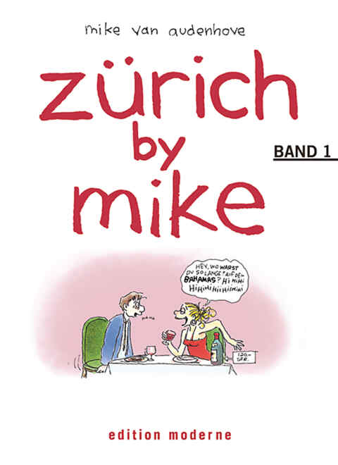 Mike Van Audenhove: «Zürich by Mike 01» (ISBN: 978-3-03731-083-0)