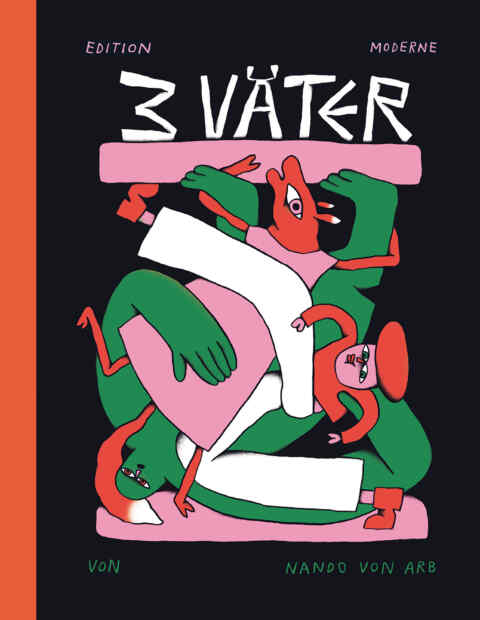Nando von Arb: «Drei Väter» (ISBN: 978-3-03731-190-5)