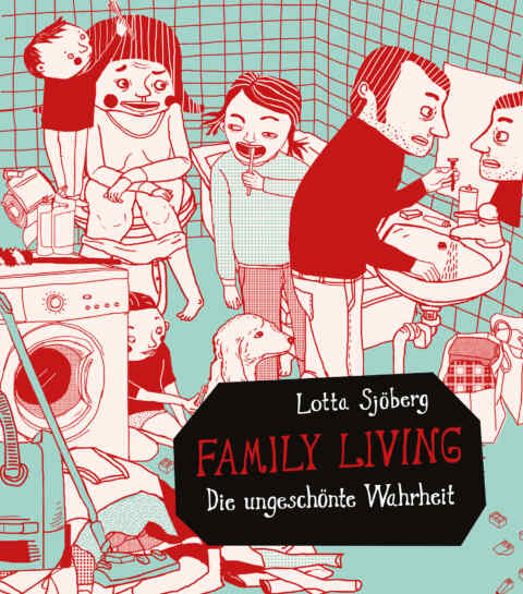 Lotta Sjöberg: «Family living — Die ungeschönte Wahrheit» (ISBN: 978-3-03731-143-1)