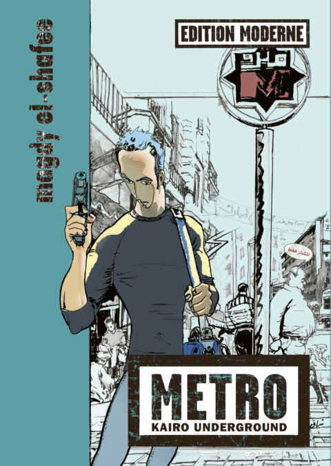 Magdy El-Shafee: «Métro — Kairo Underground» (ISBN: 978-3-03731-099-1)