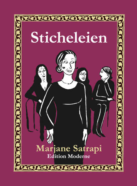 Marjane Satrapi: «Sticheleien» (ISBN: 978-3-03731-146-2)