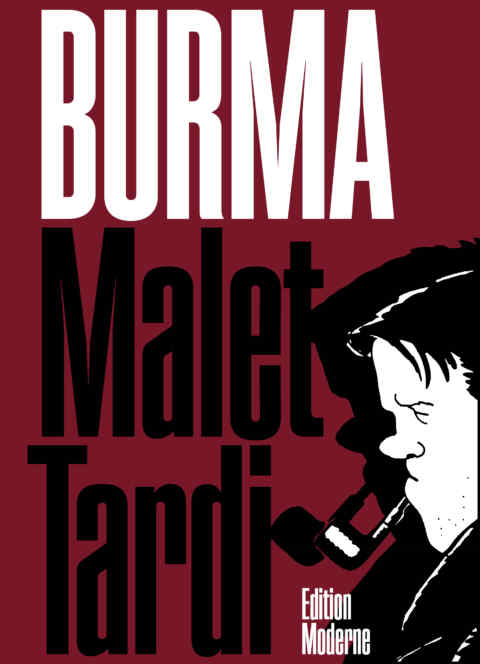 Léo Malet, Jacques Tardi: «Burma» (ISBN: 978-3-03731-225-4)
