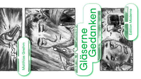 Matthias Gnehm: «Gläserne Gedanken» (ISBN: 978-3-03731-228-5)