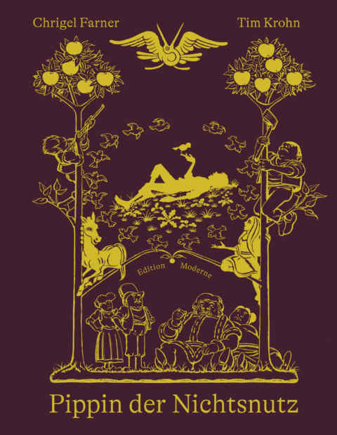 Chrigel Farner, Tim Krohn: «Pippin der Nichtsnutz» (ISBN: 978-3-03731-241-4)