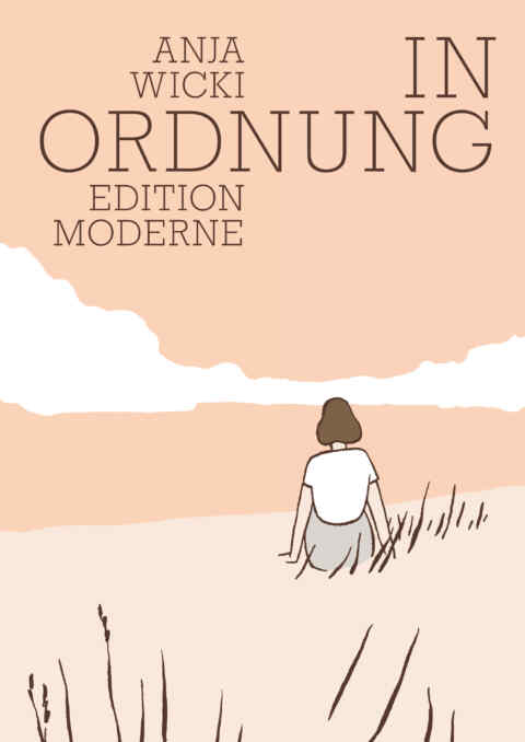 Anja Wicki: «in Ordnung» (ISBN: 978-3-03731-229-2)