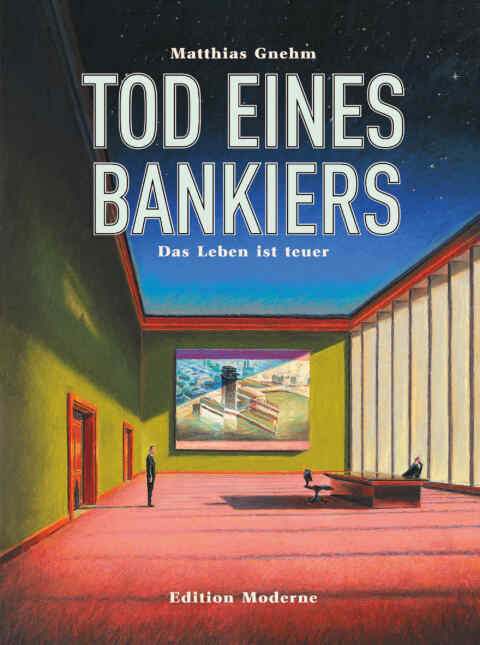Matthias Gnehm: «Tod eines Bankiers» (ISBN: 978-3-03731-100-4)