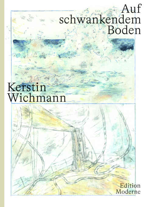 Kerstin Wichmann: «Auf schwankendem Boden» (ISBN: 978-3-03731-257-5)