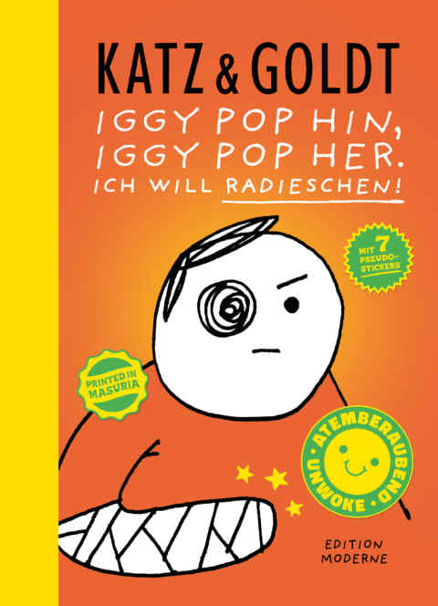 Katz & Goldt: «Iggy Pop hin, Iggy Pop her. Ich will Radieschen!» (ISBN: 978-3-03731-269-8)