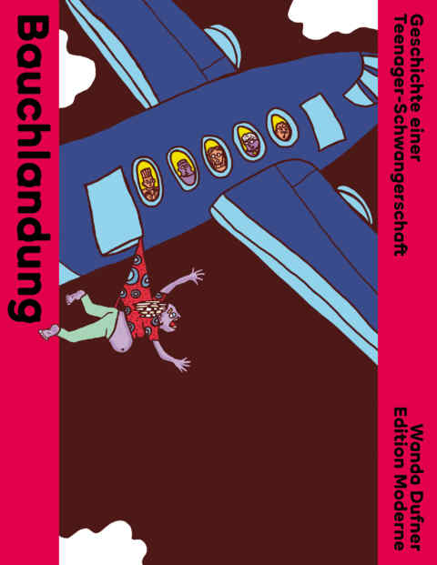 Wanda Dufner: «Bauchlandung — Geschichte einer Teenager-Schwangerschaft» (ISBN: 978-3-03731-273-5)
