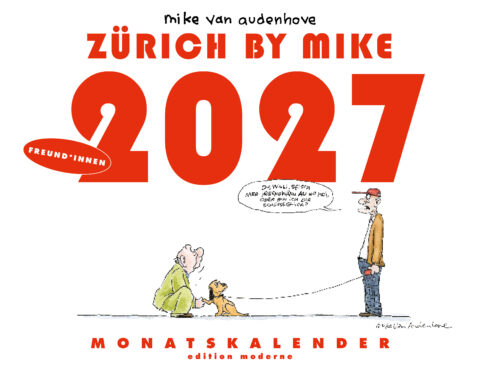Mike Van Audenhove: «Zürich by Mike, Monatskalender 2027 — Freund*innenschaft» (ISBN: 978-3-03731-298-8)