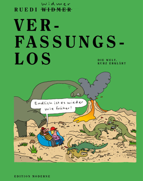 Ruedi Widmer: «Verfassungslos — Die Welt, kurz erklärt» (ISBN: 978-3-03731-295-7)