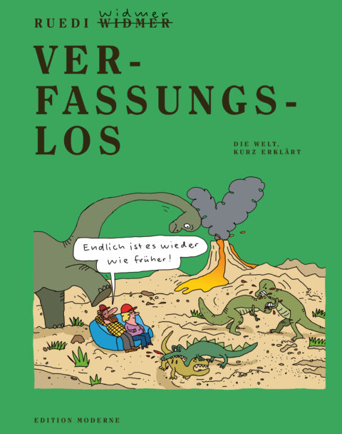 Ruedi Widmer: «Verfassungslos — Die Welt, kurz erklärt» (ISBN: 978-3-03731-295-7)