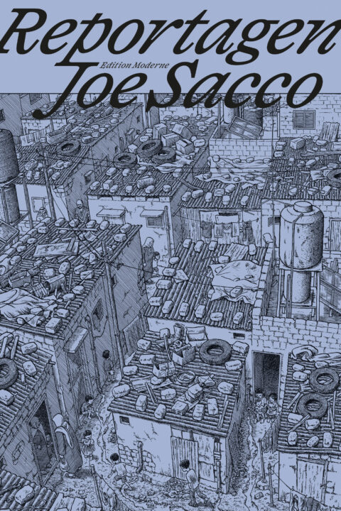 Joe Sacco: «Reportagen» (ISBN: 978-3-907762-07-3)